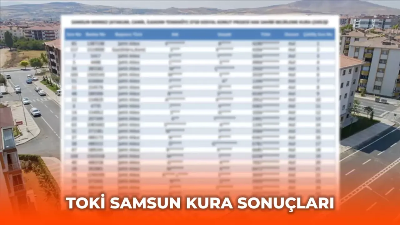 TOKİ kura sonucu Samsun isim listesi açıklandı! TOKİ Samsun kura sonuçları listesi!