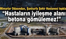 Mimarlar Odası Şanlıurfa Şubesinden Şehir Hastanesi Önündeki Arazi Satışına Tepki