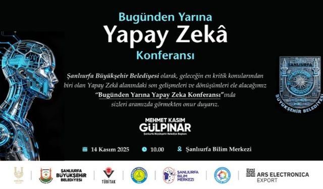 Şanlıurfa'da “Bugünden Yarınlara Yapay Zekâ” Konferansı!