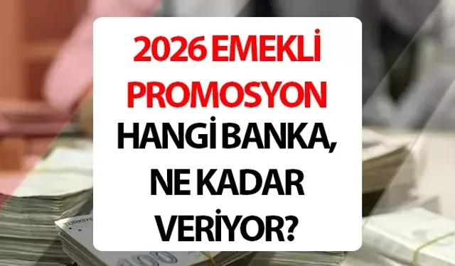 2026 Ocak emekli promosyonu ne kadar, en yüksek veren banka hangisi? 2026 Garanti Bankası, Ziraat Bankası