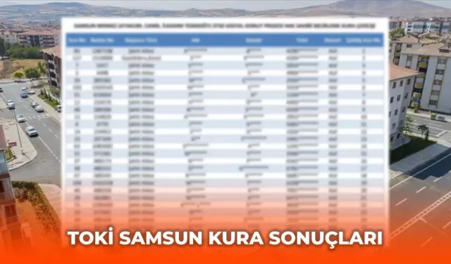 TOKİ kura sonucu Samsun isim listesi açıklandı! TOKİ Samsun kura sonuçları listesi!