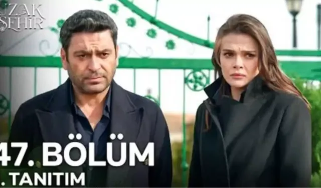 Uzak Şehir 47. bölüm fragmanı yayınlandı mı, full, HD nereden izlenir, son bölümde neler oldu? Uzak Şehir 47. bölüm fra