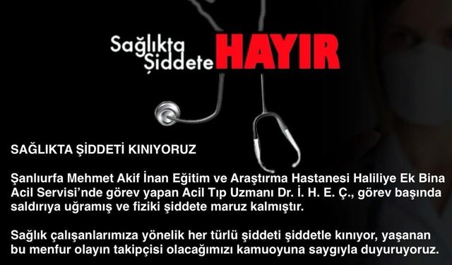 Şanlıurfa İl Sağlık Müdürlüğü’nden Sağlıkta Şiddete Kınama