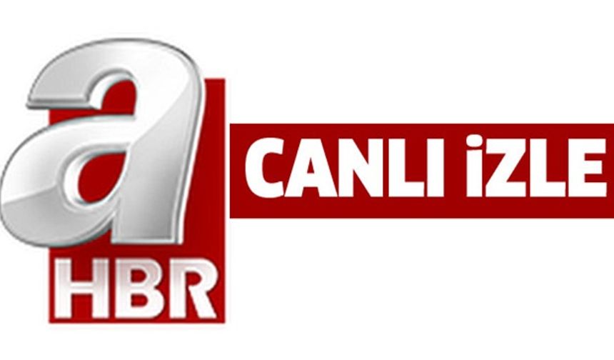 A Haber Canlı İzle