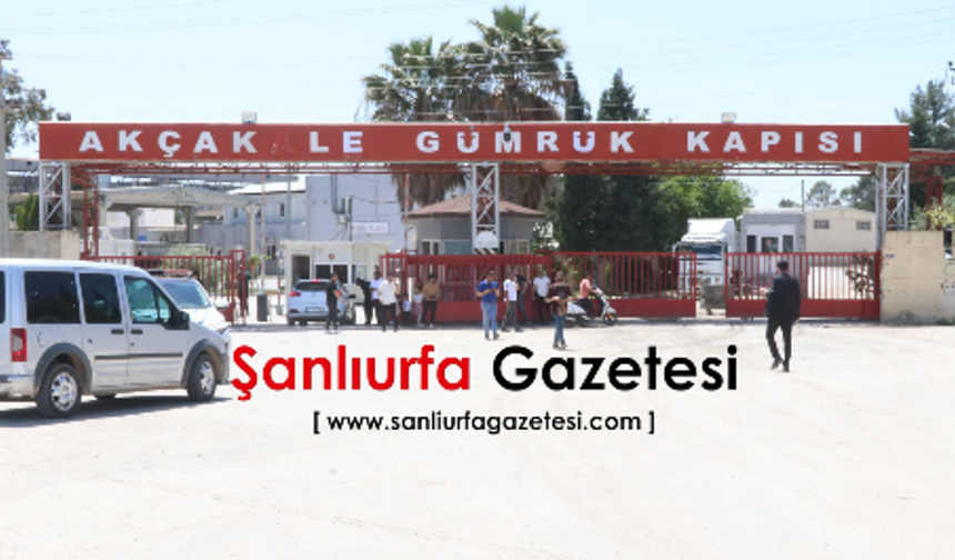 Şanlıurfa Akçakale Sınır Kapısında Yeni Uygulama
