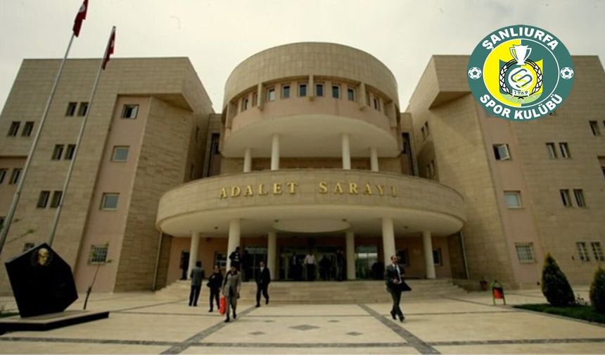 Şanlıurfaspor Kongresine Açılan Davada Mahkeme Kararını Verdi