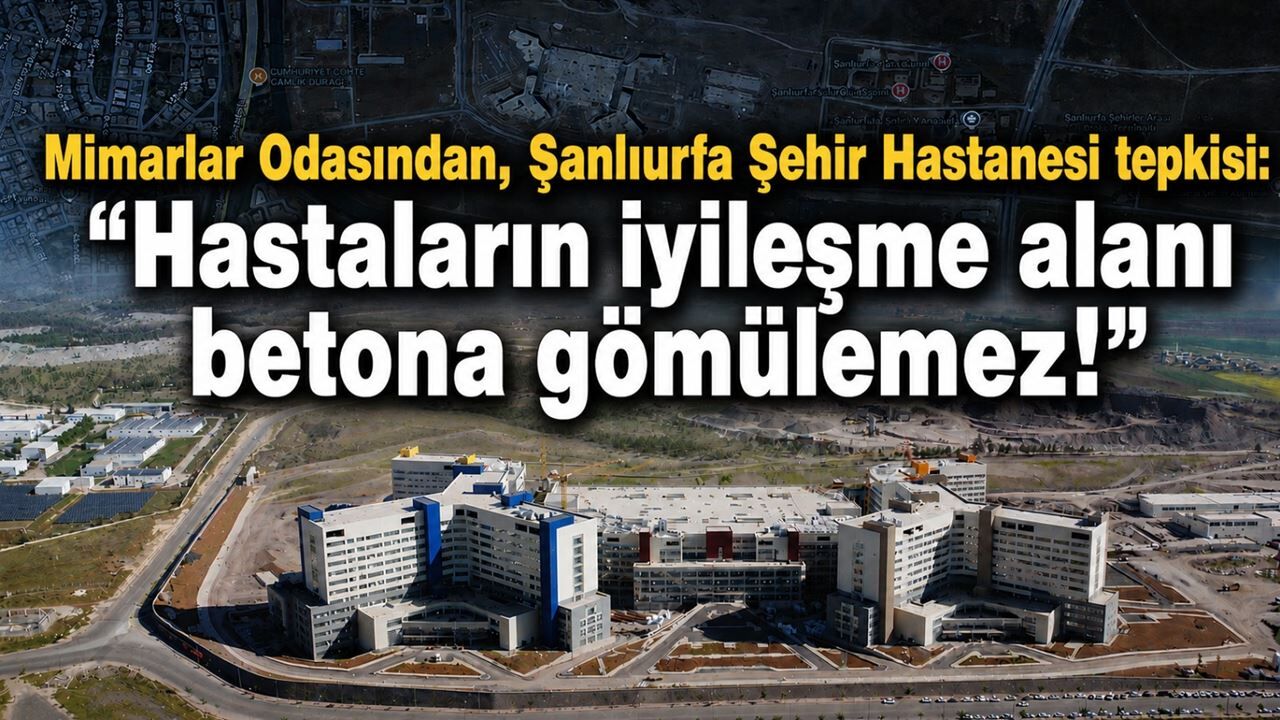 Mimarlar Odası Şanlıurfa Şubesinden Şehir Hastanesi Önündeki Arazi Satışına Tepki